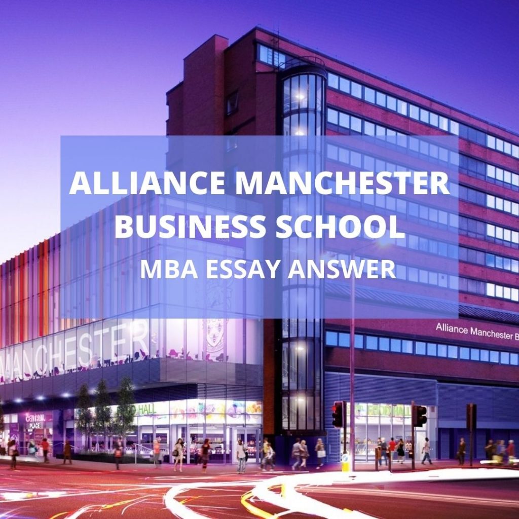 Alliance Manchester Business School MBA Essay Answer