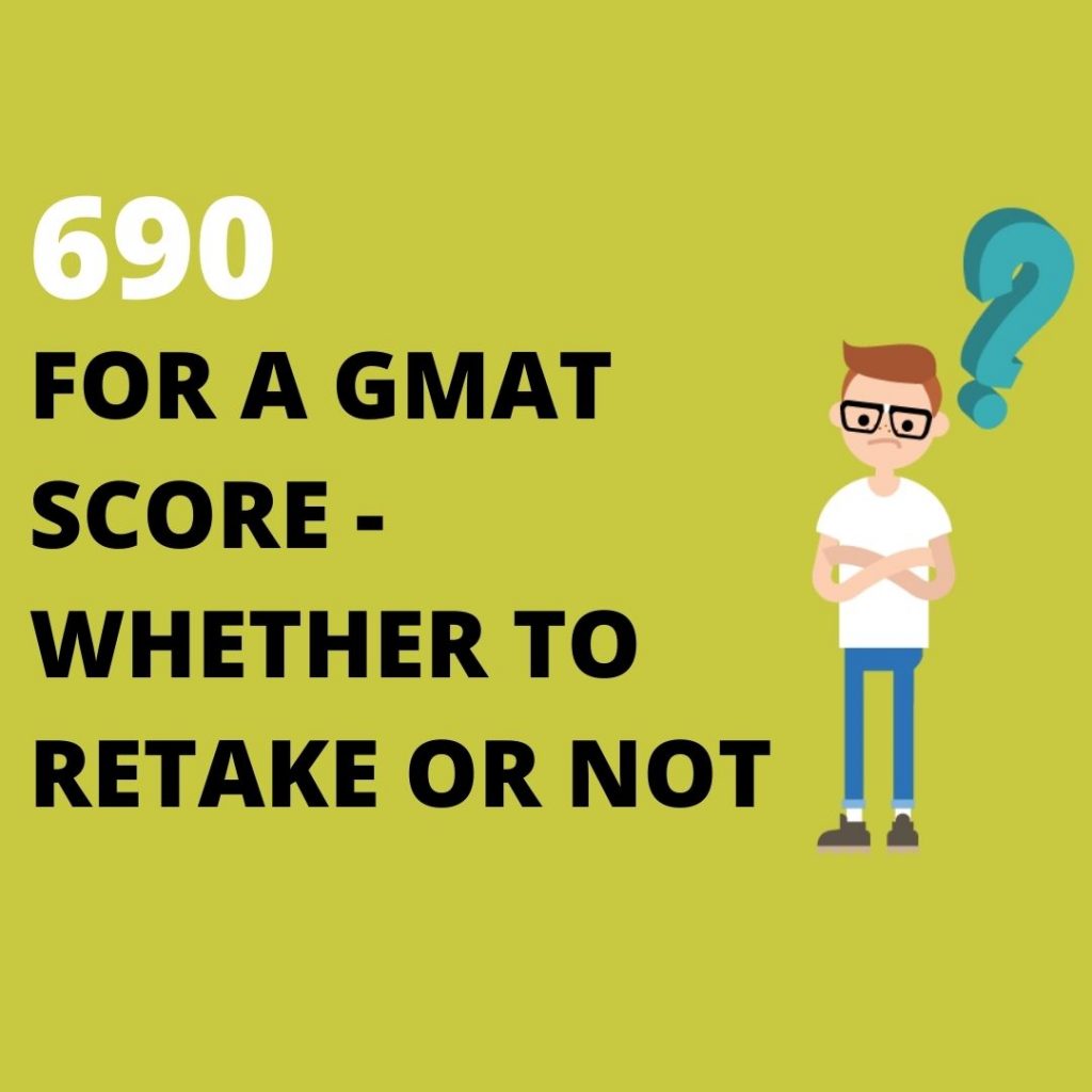 690 For a GMAT Score - Whether to Retake or Not
