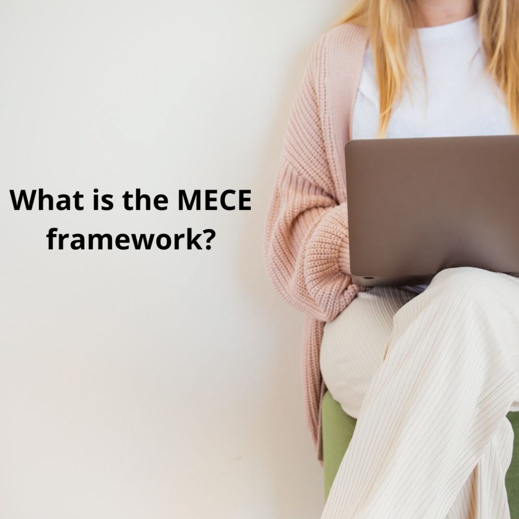What is the MECE framework?