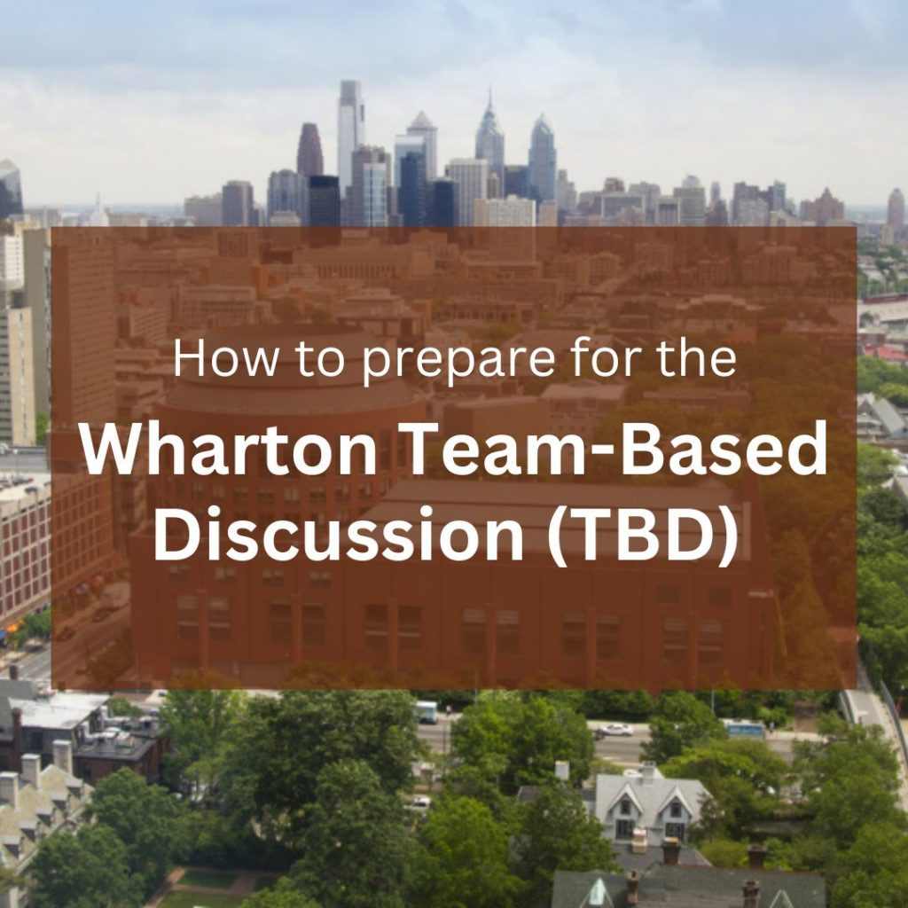 How to prepare for the Wharton Team Based Discussion (TBD)